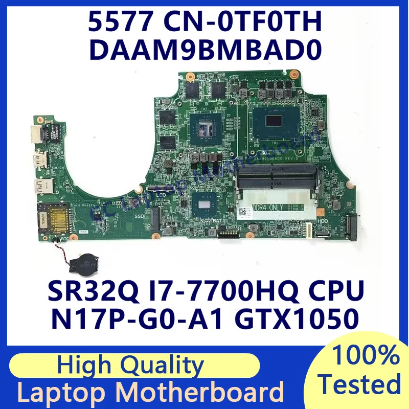 CN-0TF0TH 0TF0TH TF0TH For Dell 5577 Laptop Motherboard With SR32Q I7-7700HQ CPU N17P-G0-A1 GTX1050 DAAM9BMBAD0 100% Full Tested