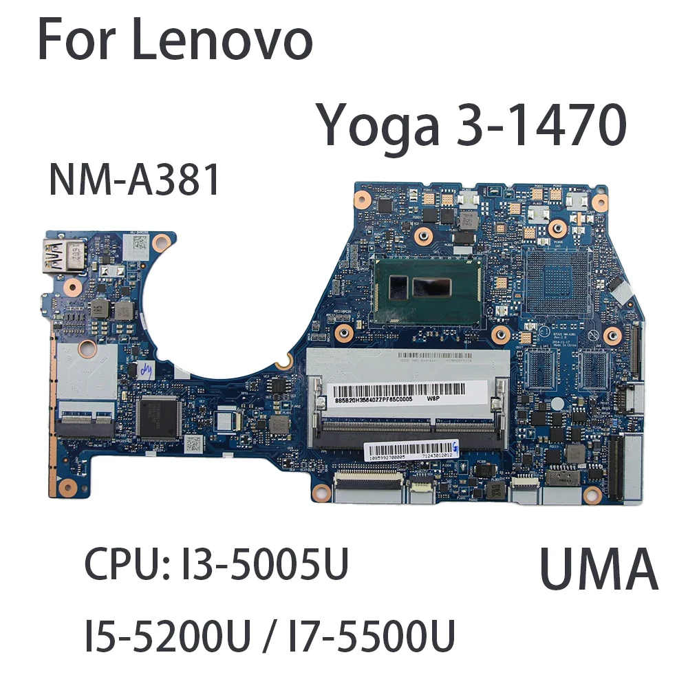 

Laptop Motherboard For Lenovo Yoga 3-1470 NM-A381 With CPU:I3-5005U I5-5200U I7-5500U UMA FRU:5B20H35640 5B20H35614