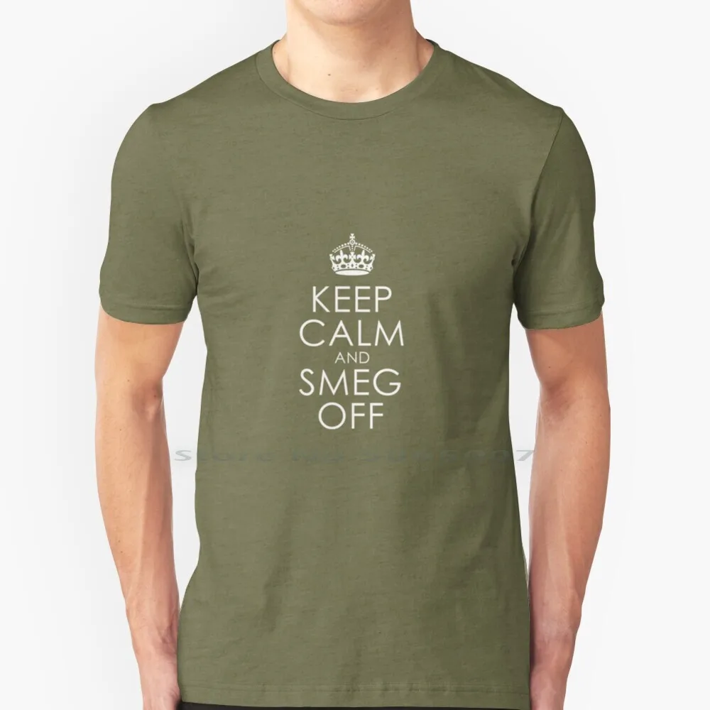 Red Dwarf Quote-Design 1 100% Cotton T Shirt Red Dwarf Tv Smeg Smeg Off Quote Grant Naylor Keep Calm Tee Short Sleeve Long