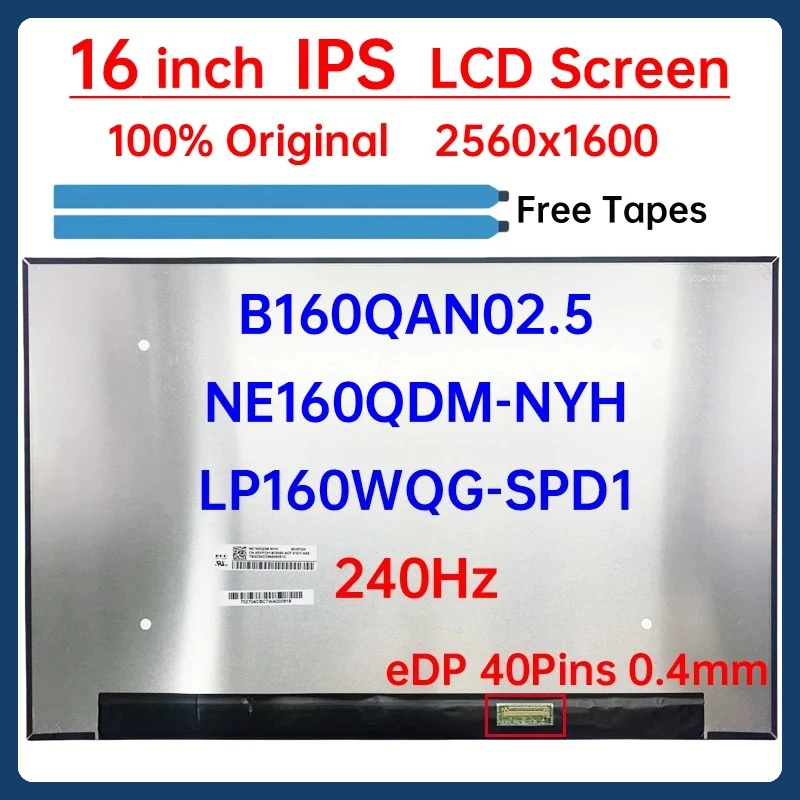 

16 Inch 240Hz LCD Screen NE160QDM NYH NE160QDM-NYH B160QAN02.5 LP160WQG-SPD1 Display Matrix Panel 2560x1600 eDP 40 Pins No-Touch
