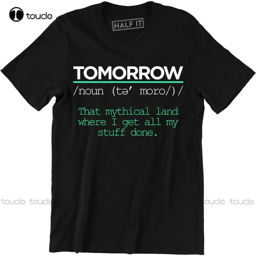 Tomorrow Noun - Dictionary Motivation Quotes Life Women'S T-Shirt Gift Tee White Tees For Women Cotton Tee Shirts Xs-5Xl Unisex