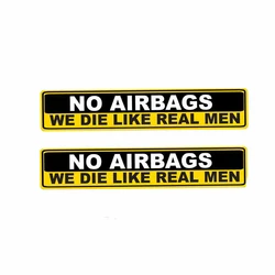 Warning 2X NO AIRBAGS WE DIE LIKE REAL MEN Car Sticker Automobiles Motorcycles Exterior Accessories PVC Decal,15cm*3cm