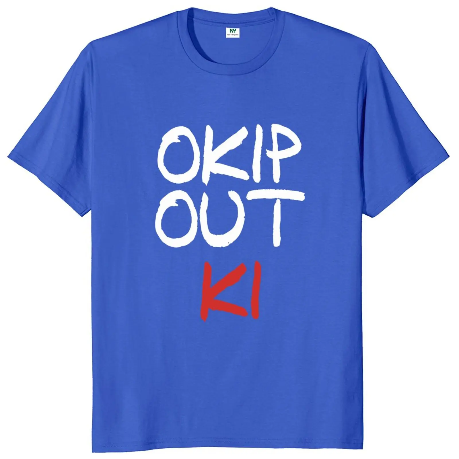 Okup Out Ki T Shirt 974 Reunion Island Creole Proverbs Quote Tee Tops 100% Cotton Soft Unisex O-neck T-shirts EU Size