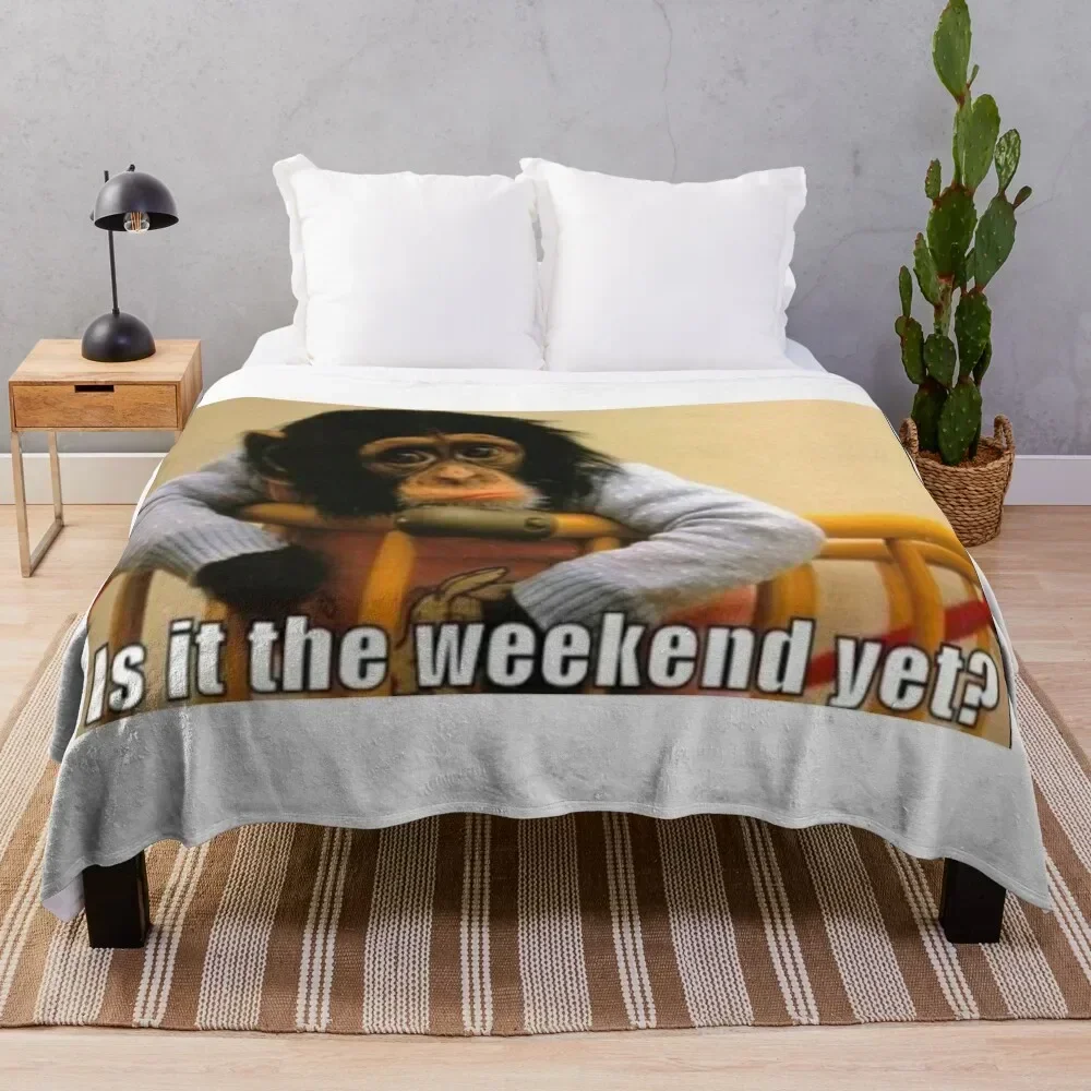 Is it the weekend yet? Throw Blanket Kid'S Tourist Blankets