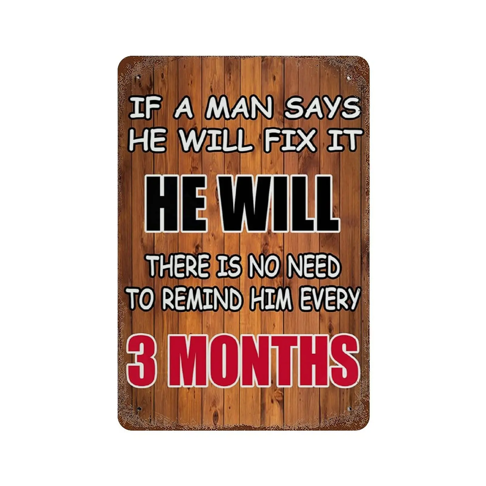If A Man Says He Will Fix It He Will Retro Tin Sign Vintage Metal Sign for Home Bar Office Wall Decor Shop Mural Sign No Need to