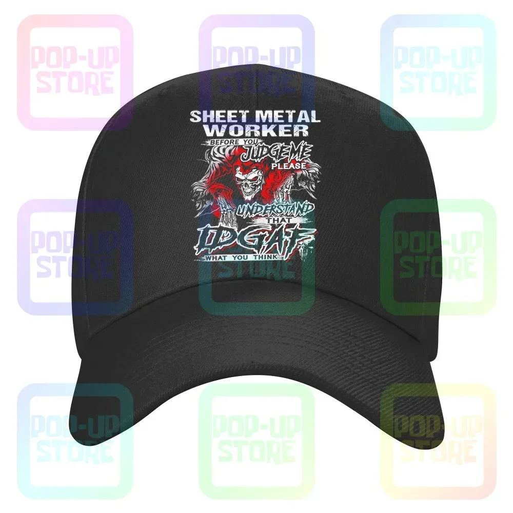 Sheet Metal Worker Before You Judge Please Understand That Idgaf What You Think Satan Caps Baseball Cap