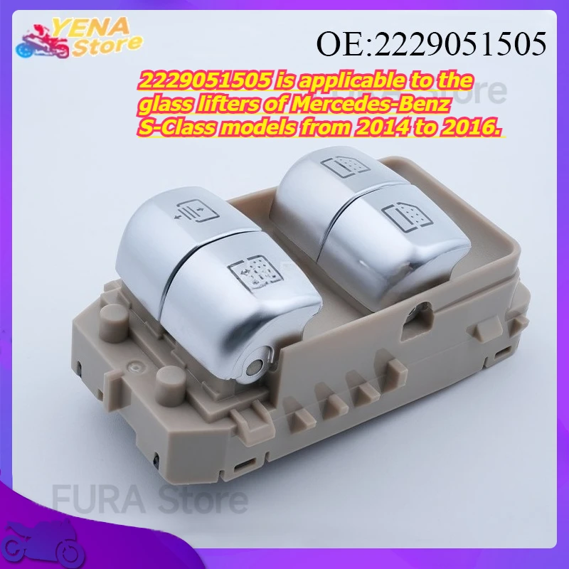 

Window control switch button 2229051505 is applicable to the glass lifters of Mercedes-Benz S-Class models from 2014 to 2016.