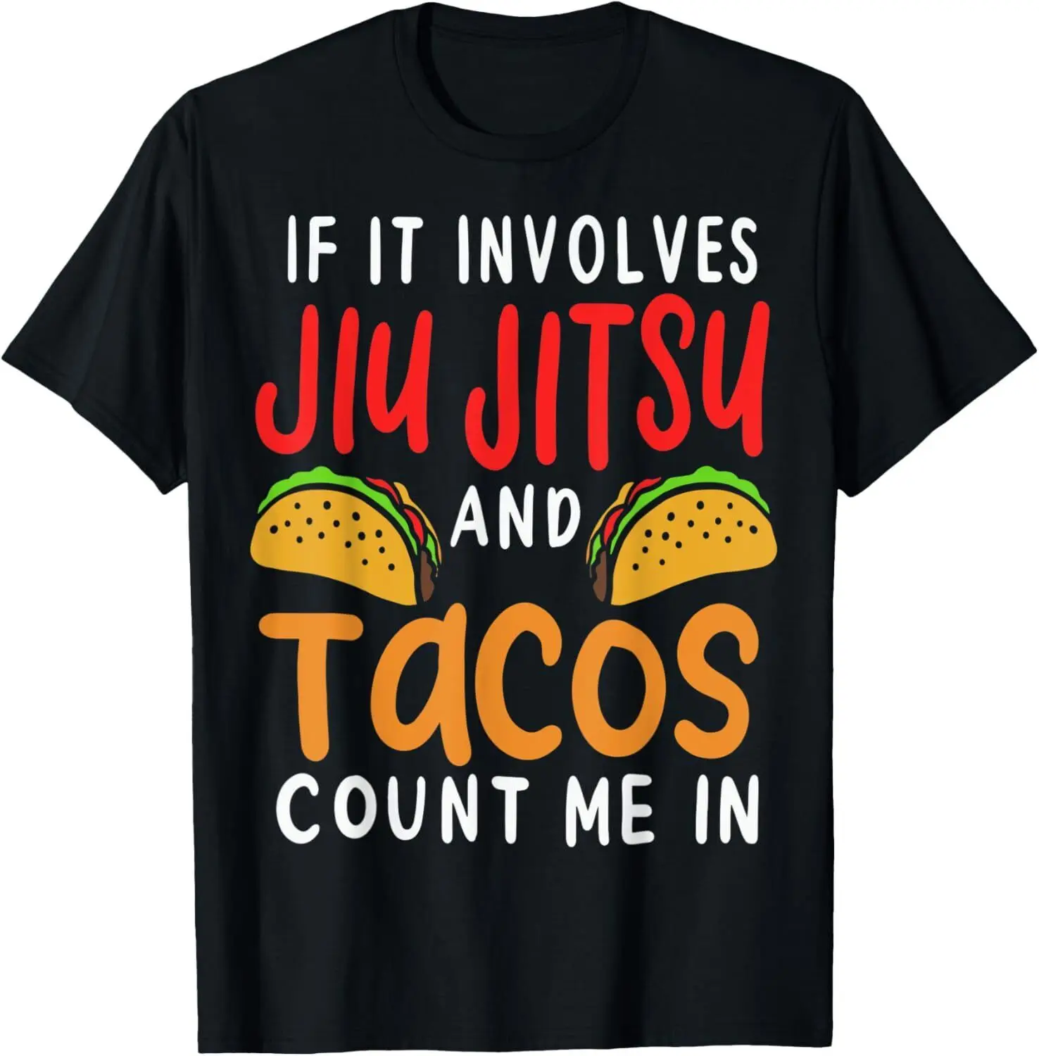 Jiu Jitsu & Tacos I Nachos I Tortilla I Brazilian Jiu Jitsu T-Shirt Hoodie