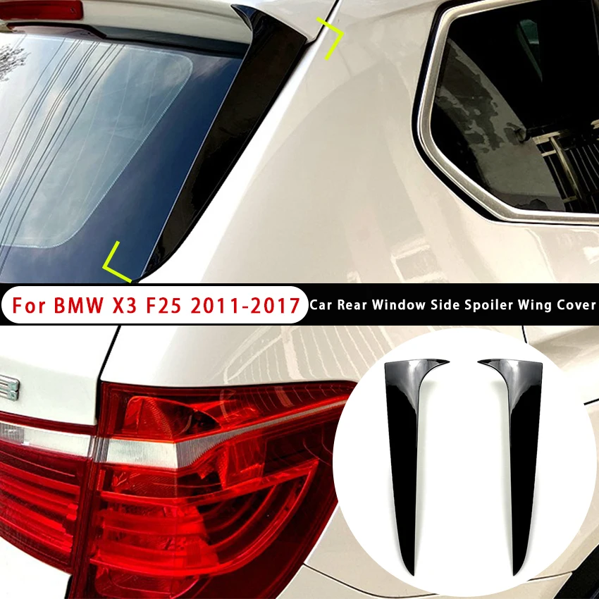 

For BMW X3 F25 2011-2017 Car Rear Window Side Spoiler Wing Cover Trim Back Window Side Splitter Car Exterior Accessories