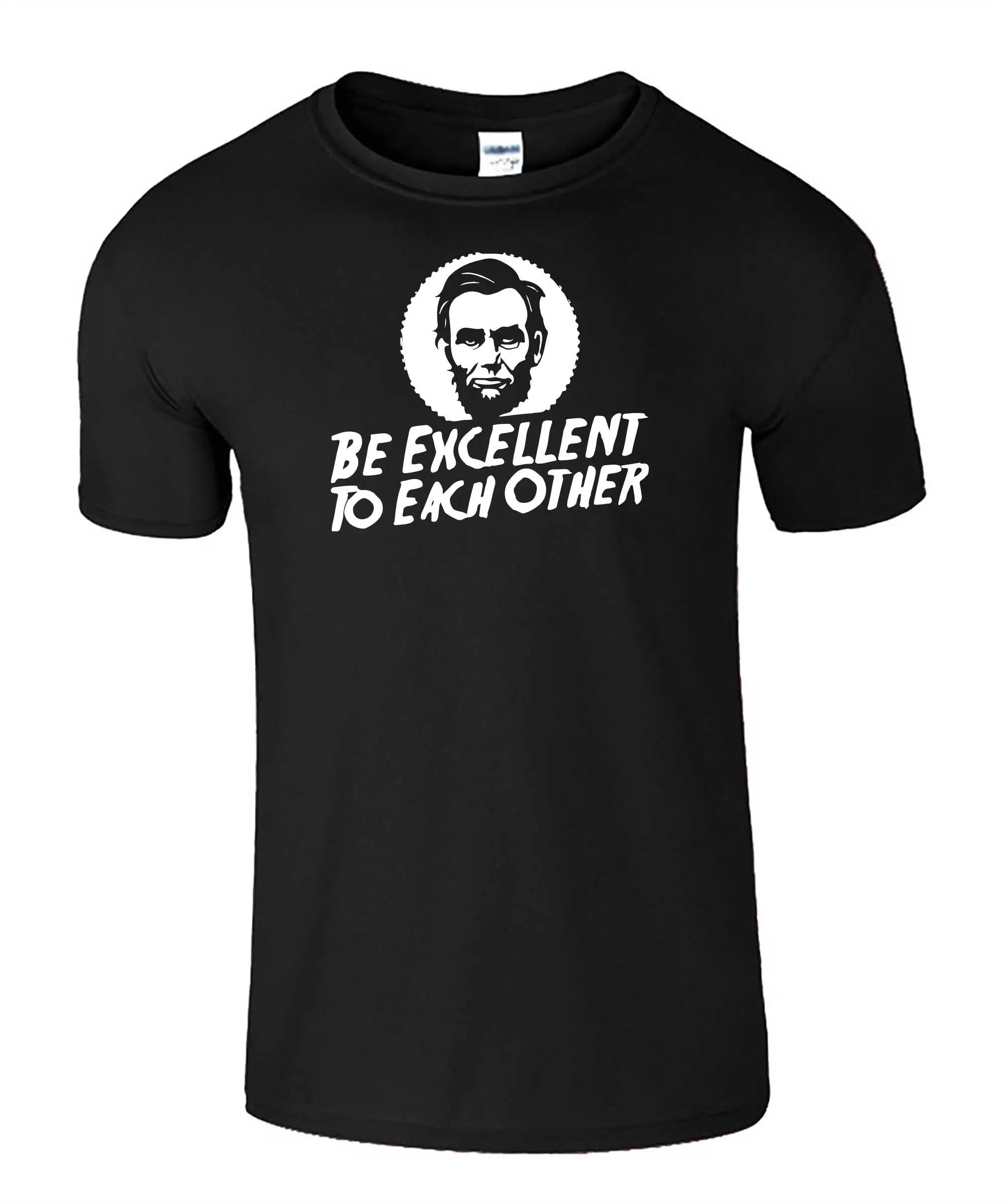 Abraham Lincoln Be Excellent To each Other Bill Ted T Shirt