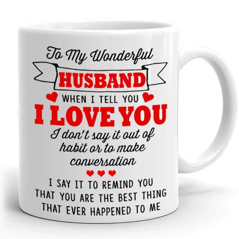 

11oz White Ceramic Coffee Mug - Romantic Love Gift for Husband with Heartfelt Message, Perfect for Valentine’s Day, Birthday, or