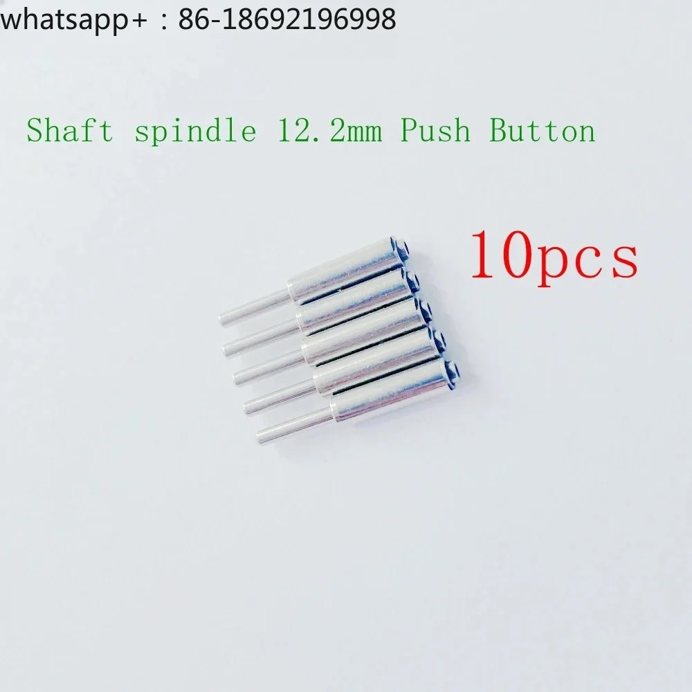 10pcs Dental Axis Spindle Size 12.2mm PB Push Button