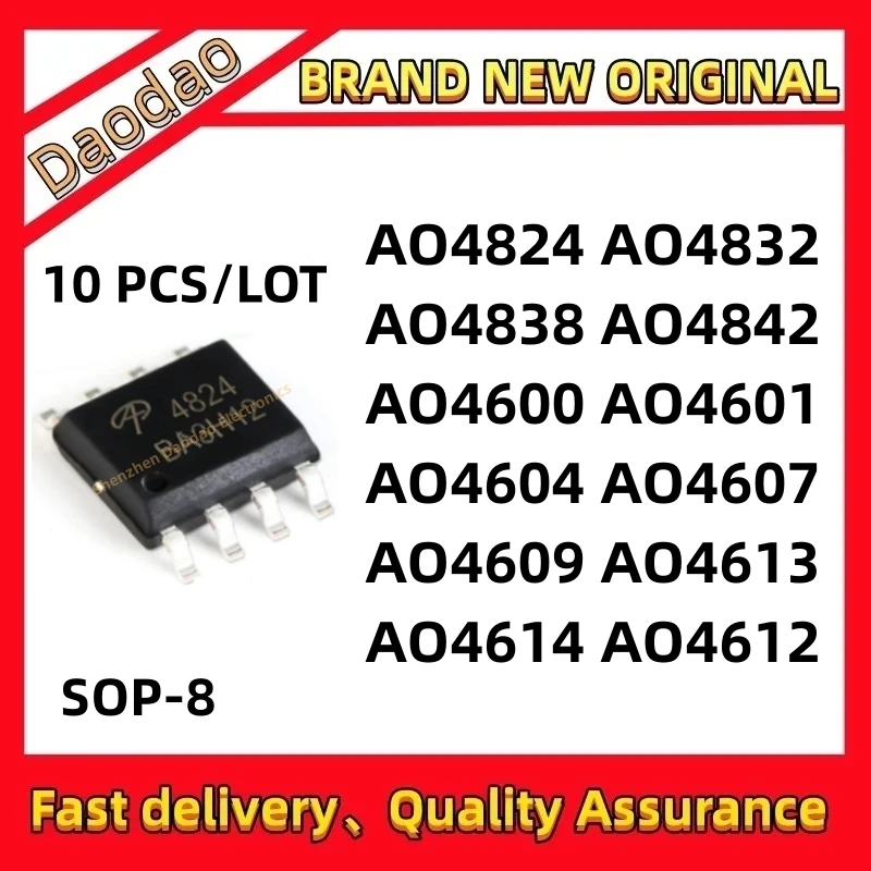 10 Pcs New AO4824 AO4832 AO4838 AO4842 AO4600 AO4601 AO4604 AO4607 AO4609 AO4613 AO4614 AO4612 IC Chip SMD MOS transistor SOP-8