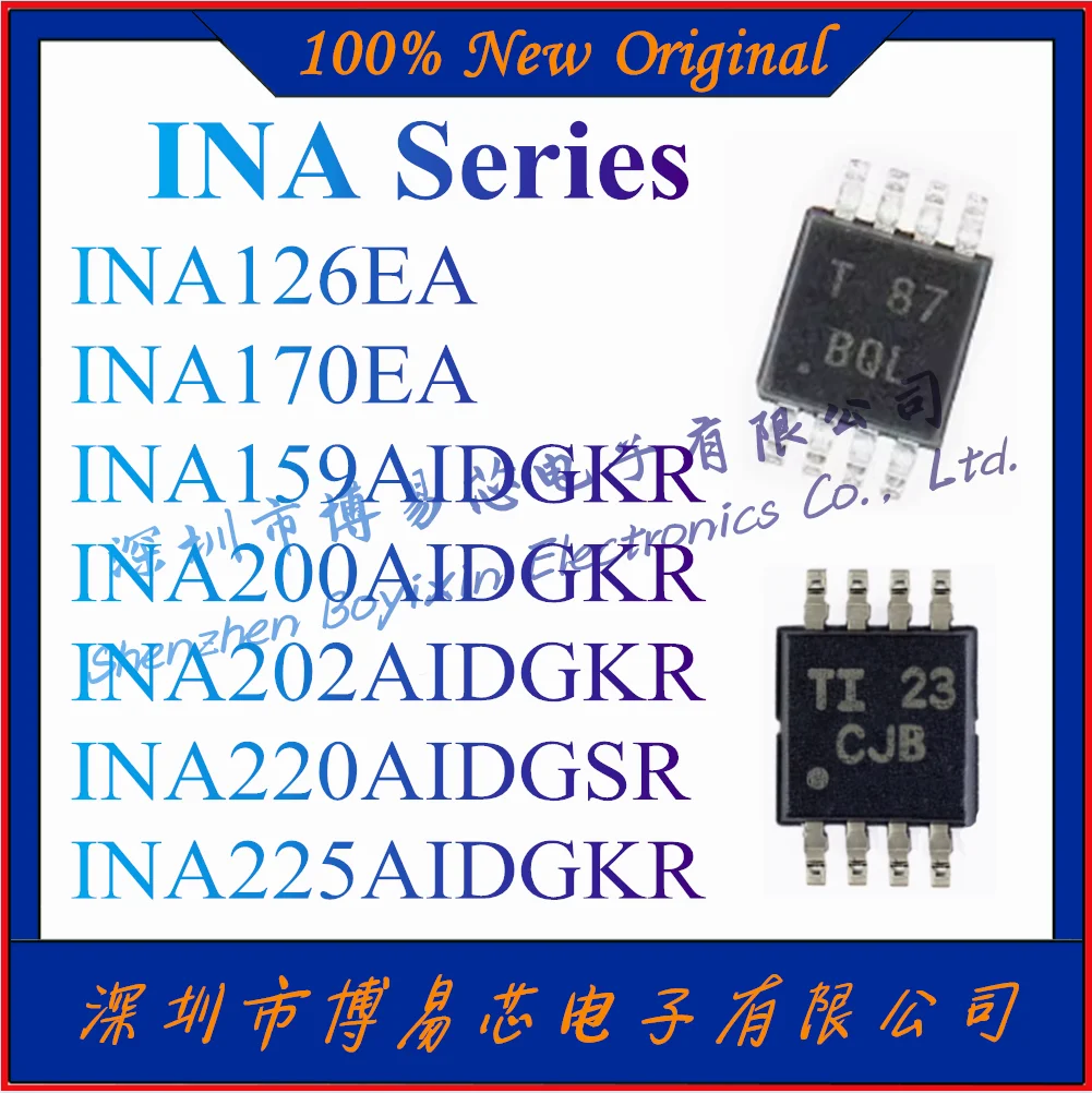 

NEW INA126EA A26 INA170EA A70 INA159AIDGKR CJB INA200AIDGKR BQH INA202AIDGKR BQL INA220AIDGSR OOUI INA225AIDGKR B32