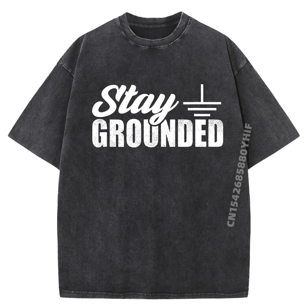 

Stay Grounded Electrical Engineer Electrician Luxury T Shirt Men High Quality Cotton Soft Washed T-Shirt