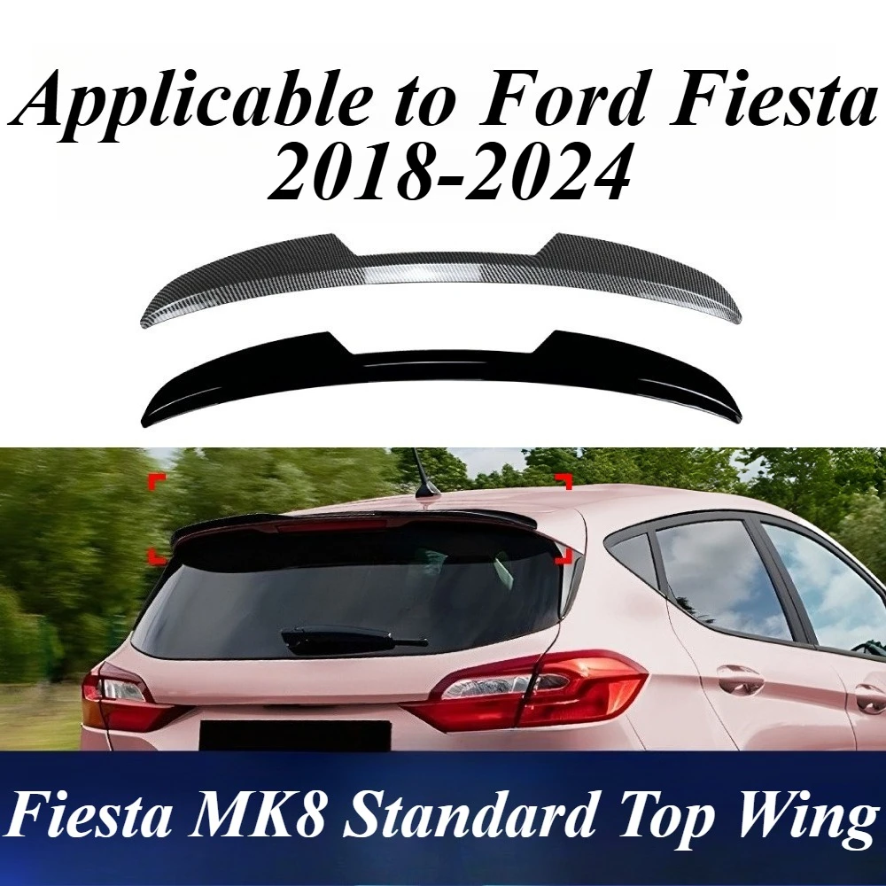 

For Ford Fiesta MK8 2018 Roof Spoiler Rear Wing ABS Material Custom Fit Universal Styling Upgrade Aerodynamic Car Accessories