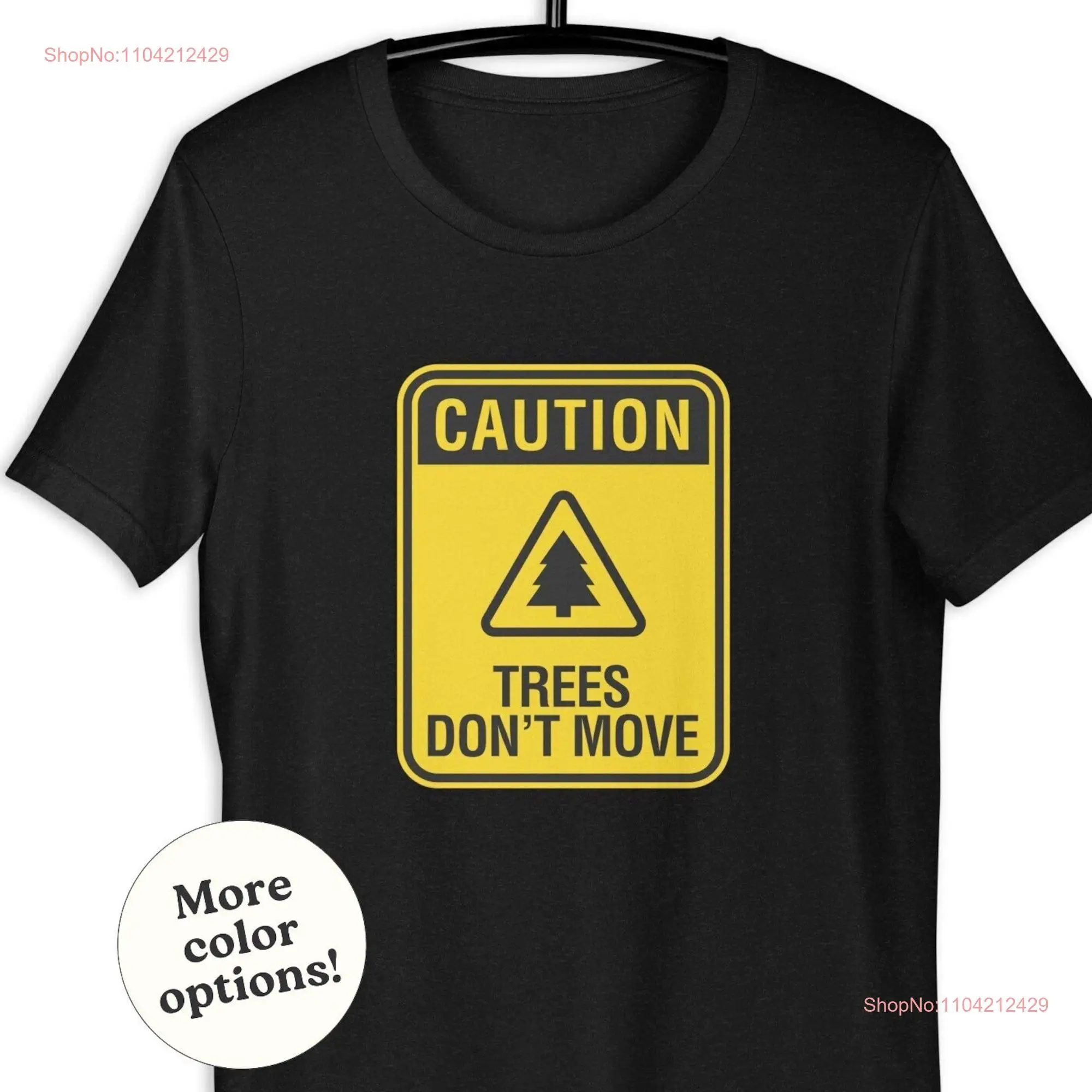 Caution Trees Don't Move T shirt Warning Sign For Man Cave Skiing Snowboarding Downhill Slalom Quote Snow Winter Sports Humor