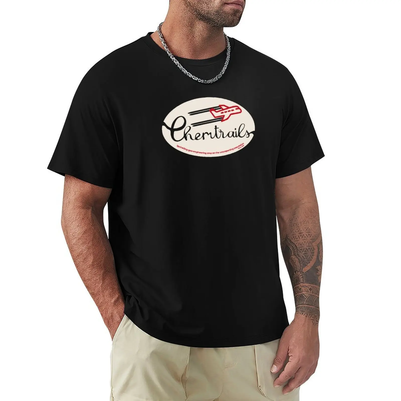 CHEMTRAILS, SPRINKLING GEO-ENGINEERING CRAP SINCE 1891 T-Shirt cotton t shirts high quality T-Shirt