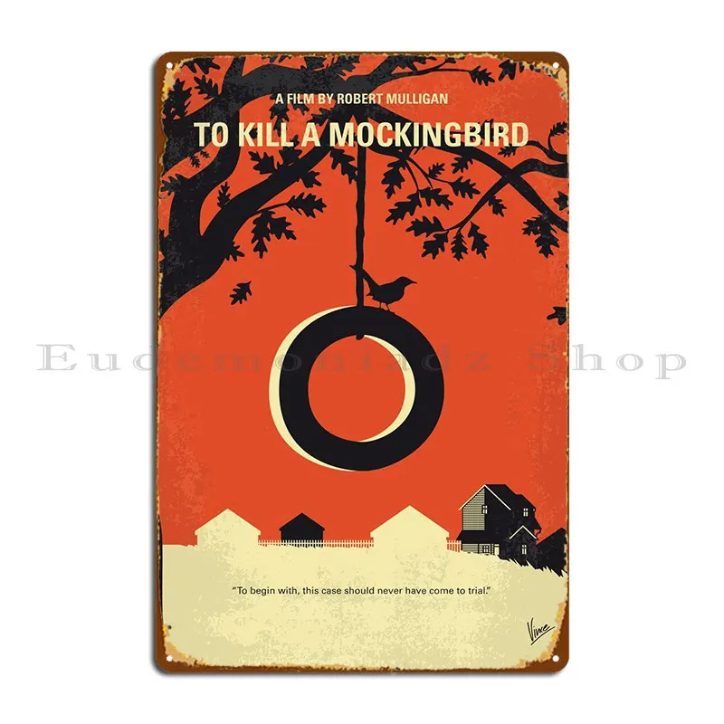 No844 My To Kill A Mockingbird Minimal Movie Poste Metal Plaque Club Printing Decoration Create Custom Tin Sign Poster