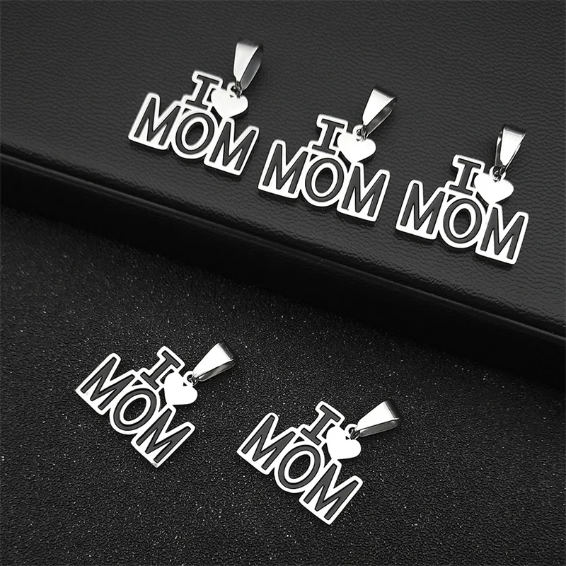 

5PCS I Love Mama Stainless Steel Charm DIY Handmade Necklace Bracelet Earrings as a Gift for Mother Jewelry MakingZZZ2048-4