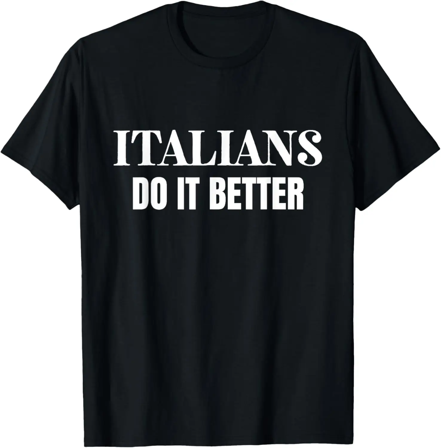 

Italians Do It Better 80's Retro Gift T-Shirt