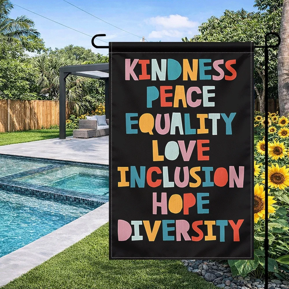

1PC Kindness Peace Equality Love Inclusion Hope Diversity Printed Garden Flag Double Sided Outdoor Decorative Yar