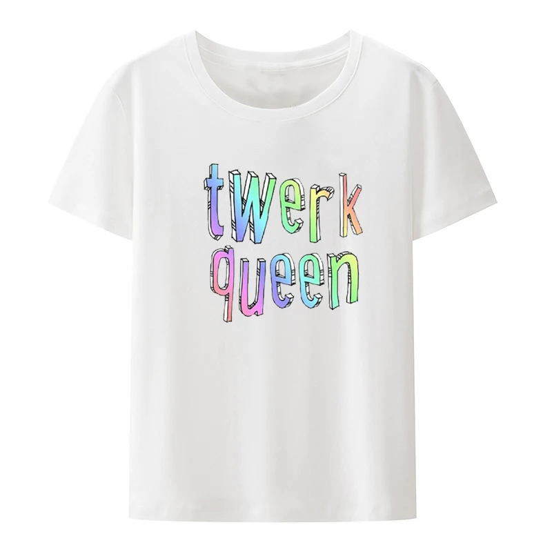 Twerk Queen Funny Graphic Printed T-shirt Roupas Masculinas T-shirts Camisa Novelty Style Creative Humor Casual Short-sleev Tops