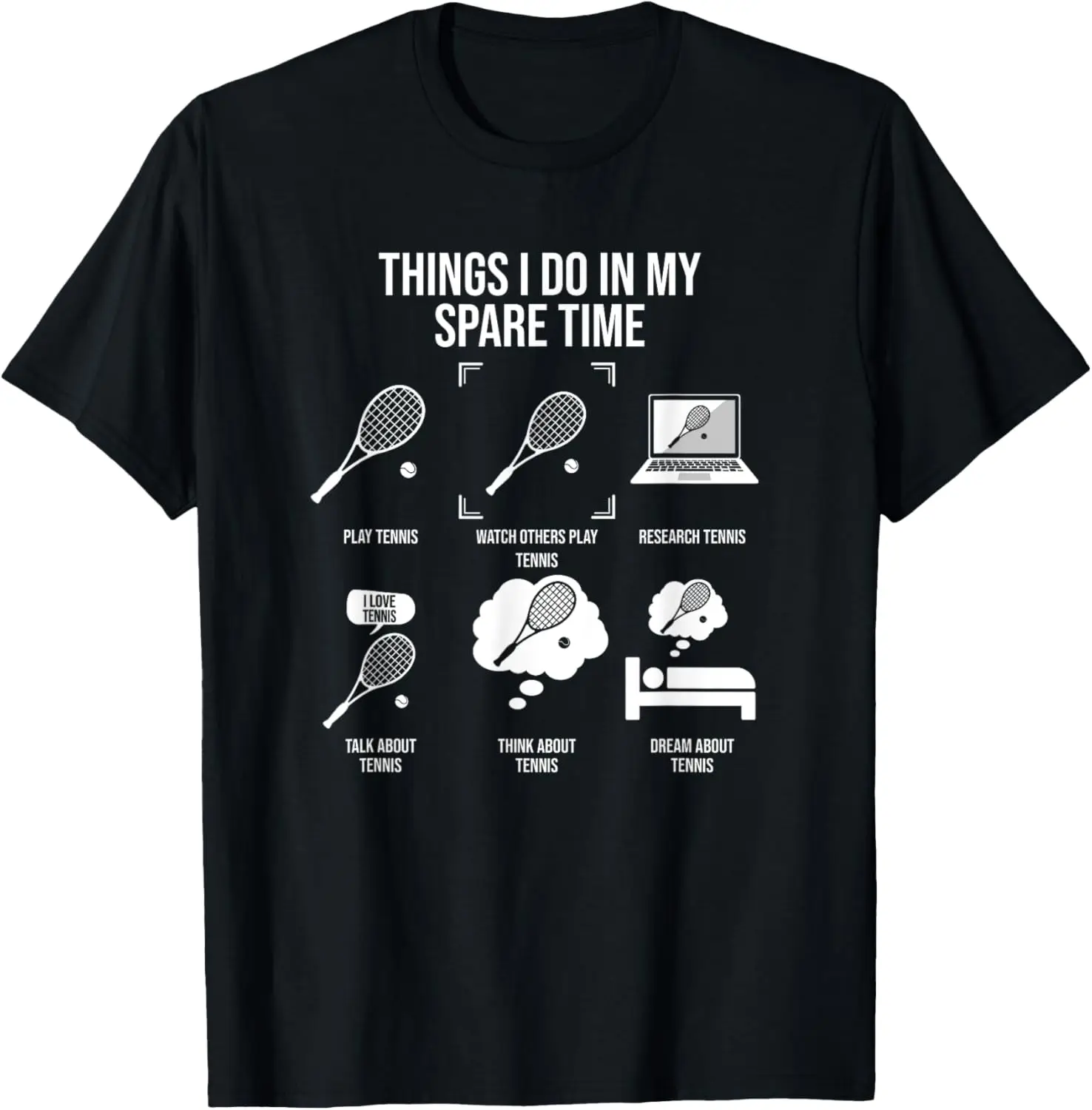 

Things I Do In My Spare Time - Funny Tennis Player T-Shirt