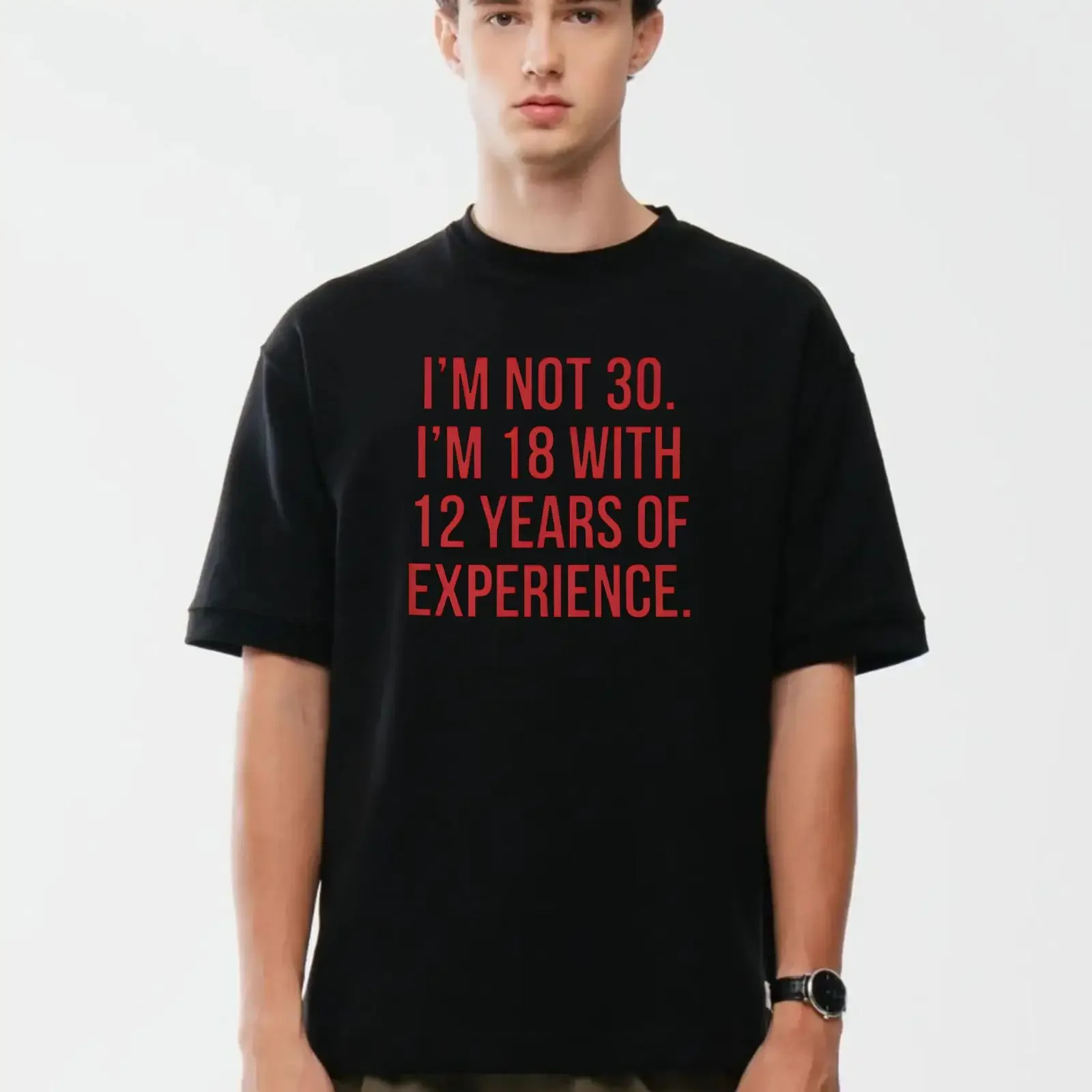 I'm 18 With 12 Years Experience T Shirt 30th Birthday Humorous 100 Cotton Novelty Top vintage Washed Top For Everyday Wear