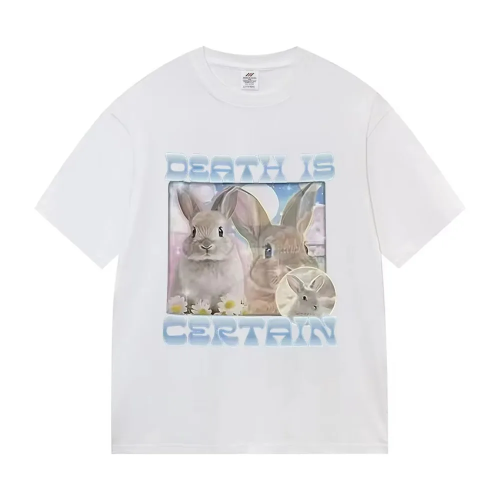 Death Is Certain Funny Rabbit Meme T-Shirts Men Women Fashion Oversized 100% Cotton T-Shirt Casual High Quality Clothing T Shirt