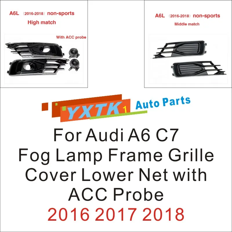 For Audi A6 C7 Fog Lamp Frame Grilles Cover Lower Net with ACC Probe 2016 2017 2018