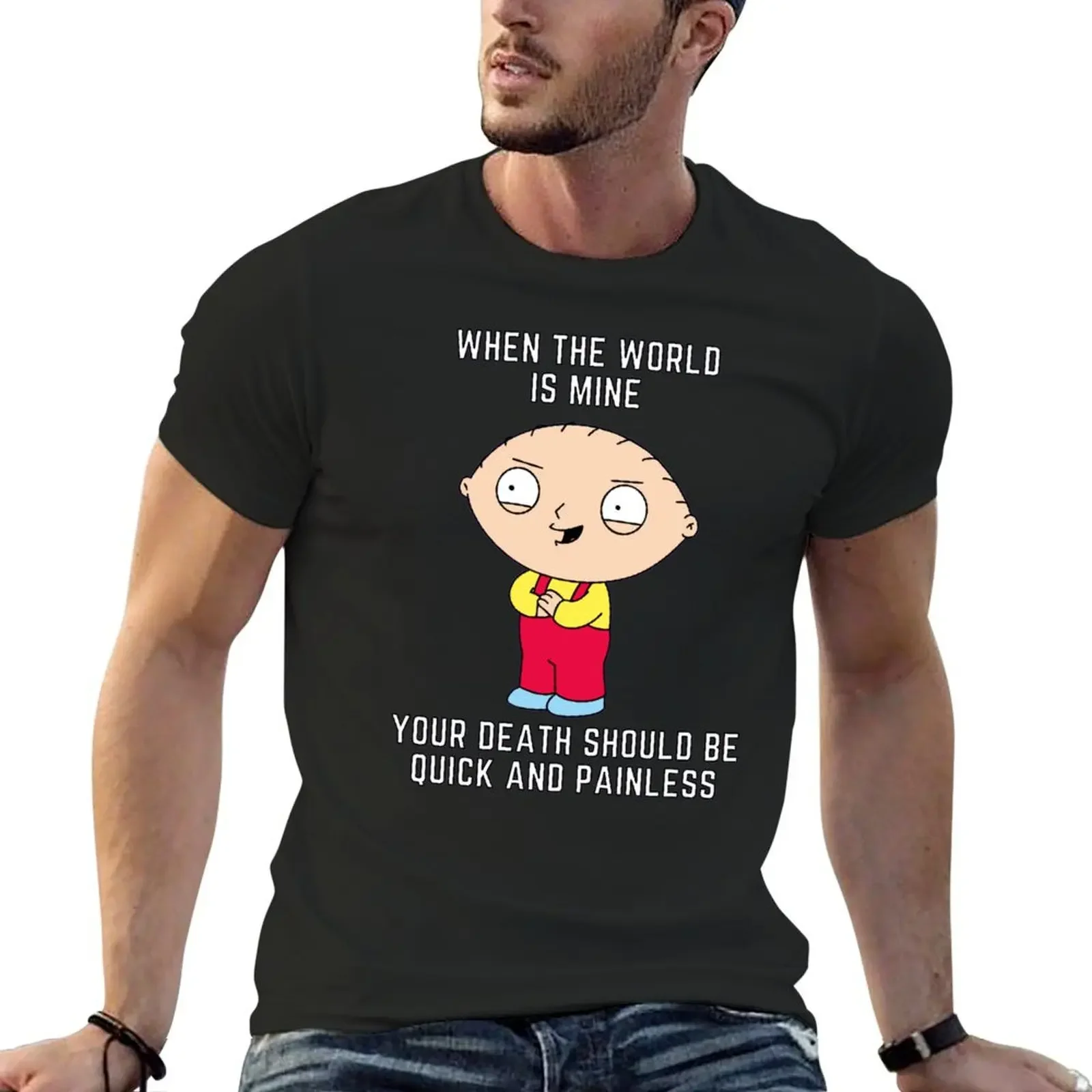 2024 summer new men t shirt Stewie quote - When the world is mine, your death should be quick and painles pure cotton casual top