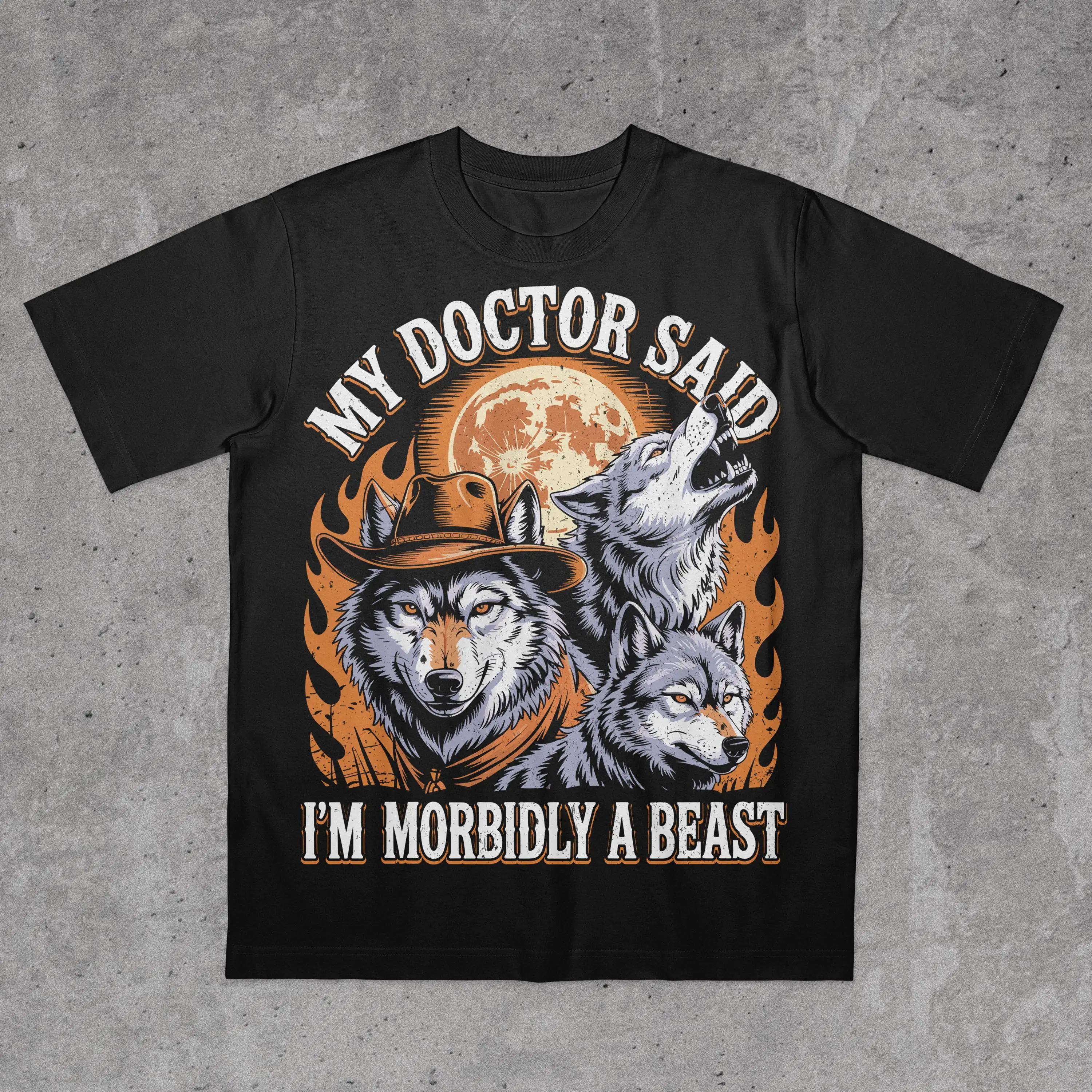 

My Doctor Said I'm Morbidly A Beast Funny Werewolf Meme T-Shirt Men's and Women's Short Sleeve Cotton Tees Summer Men Clothing