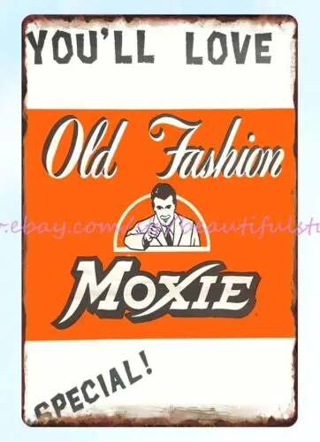 Old Fashion Moxie Soda pop soft drink metal tin sign Tin Plaque unframed wall