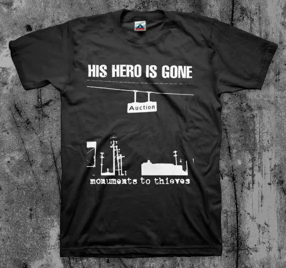 His Hero is Gone 'Monuments To Thieves' T shirt