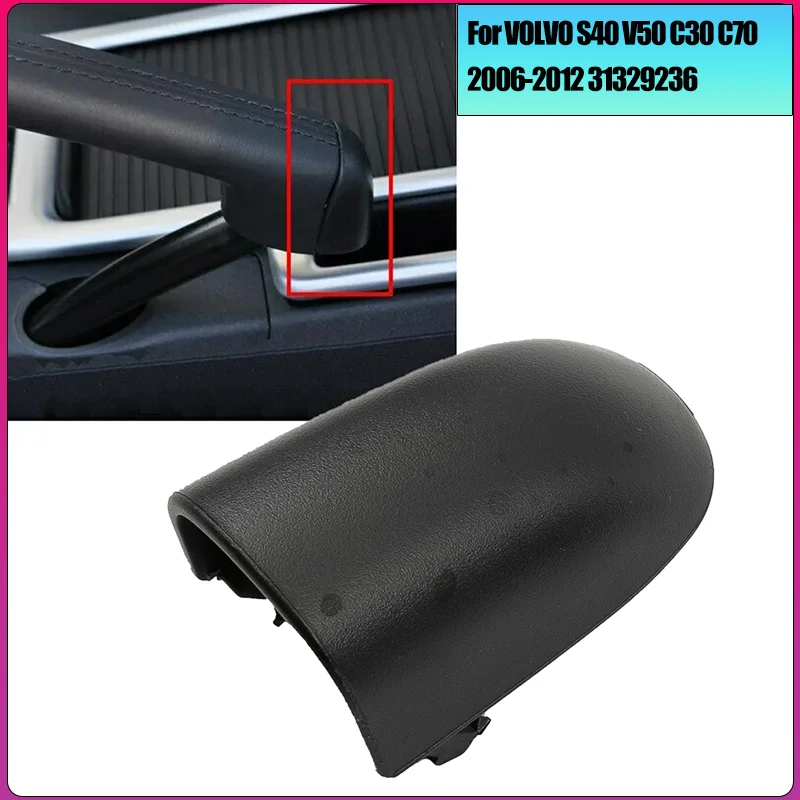 

For VOLVO S40 V50 C30 C70 2006-2012 31329236 Car Handbrake Handle Lever Cover Handbrake Handle Cap Accessories Replacements