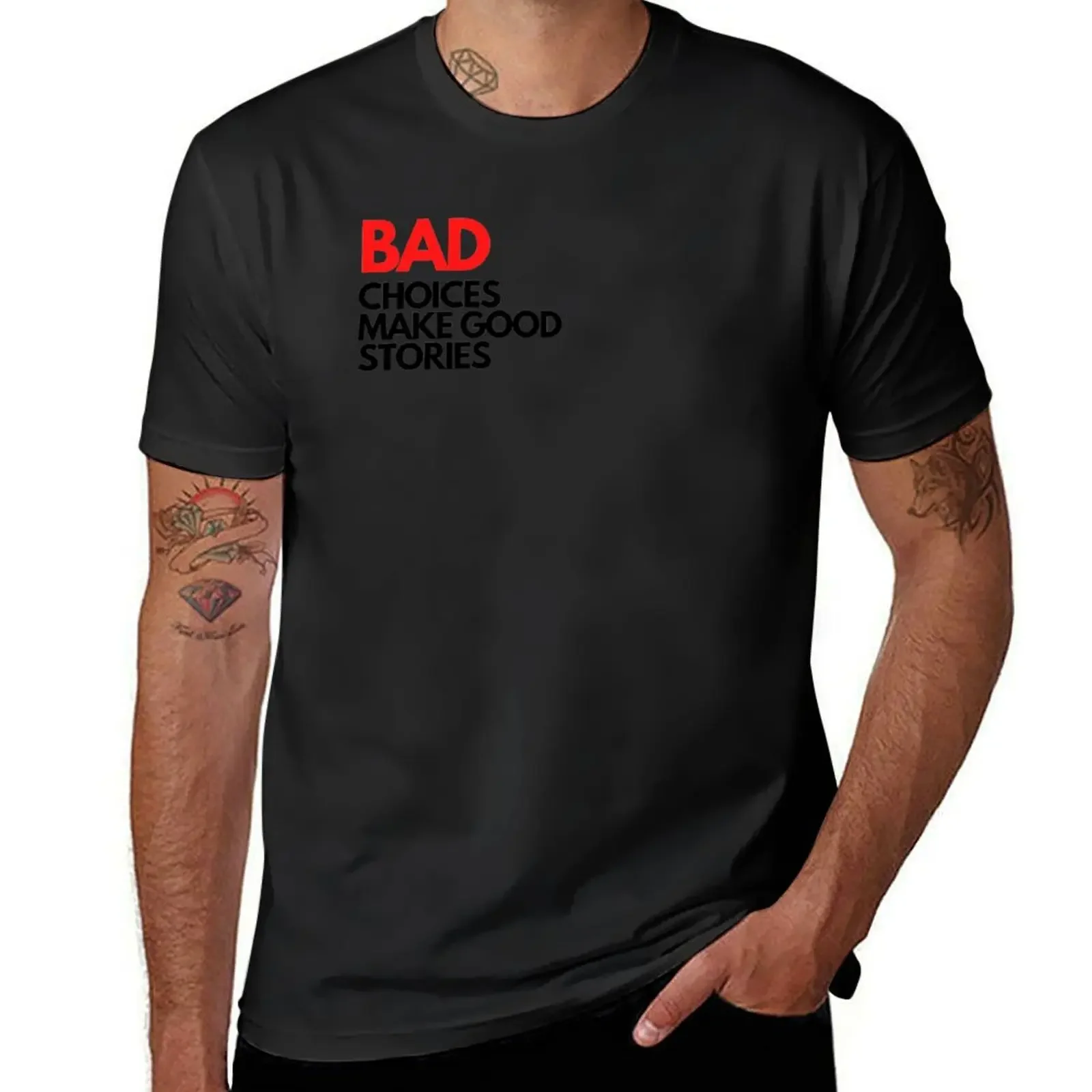 

Bad Choices make good stories T-Shirt plus size clothes oversized street wear designer t shirt men