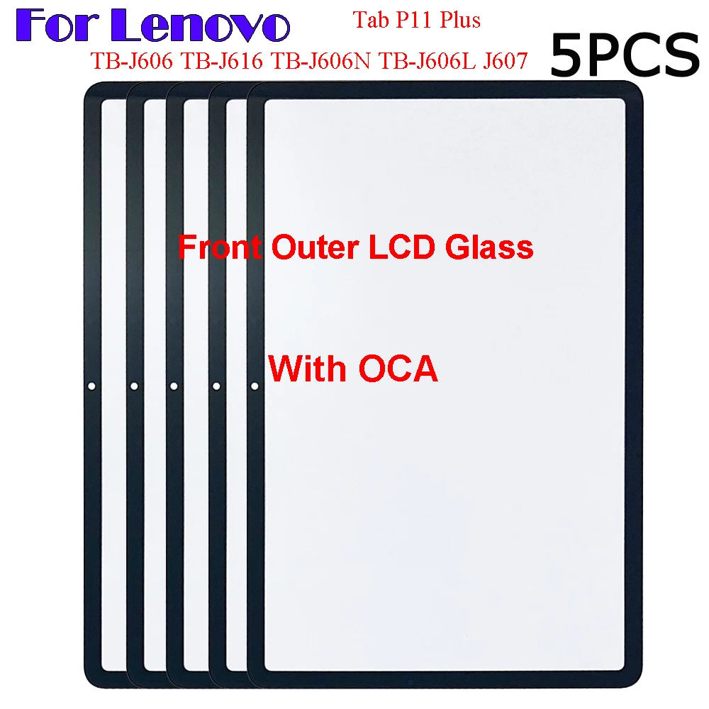 

5PCS For Lenovo Tab P11 Plus TB-J606 TB-J616 TB-J606N TB-J606L J607 Touch Screen Panel Tablet Front Outer LCD Glass Lens + OCA