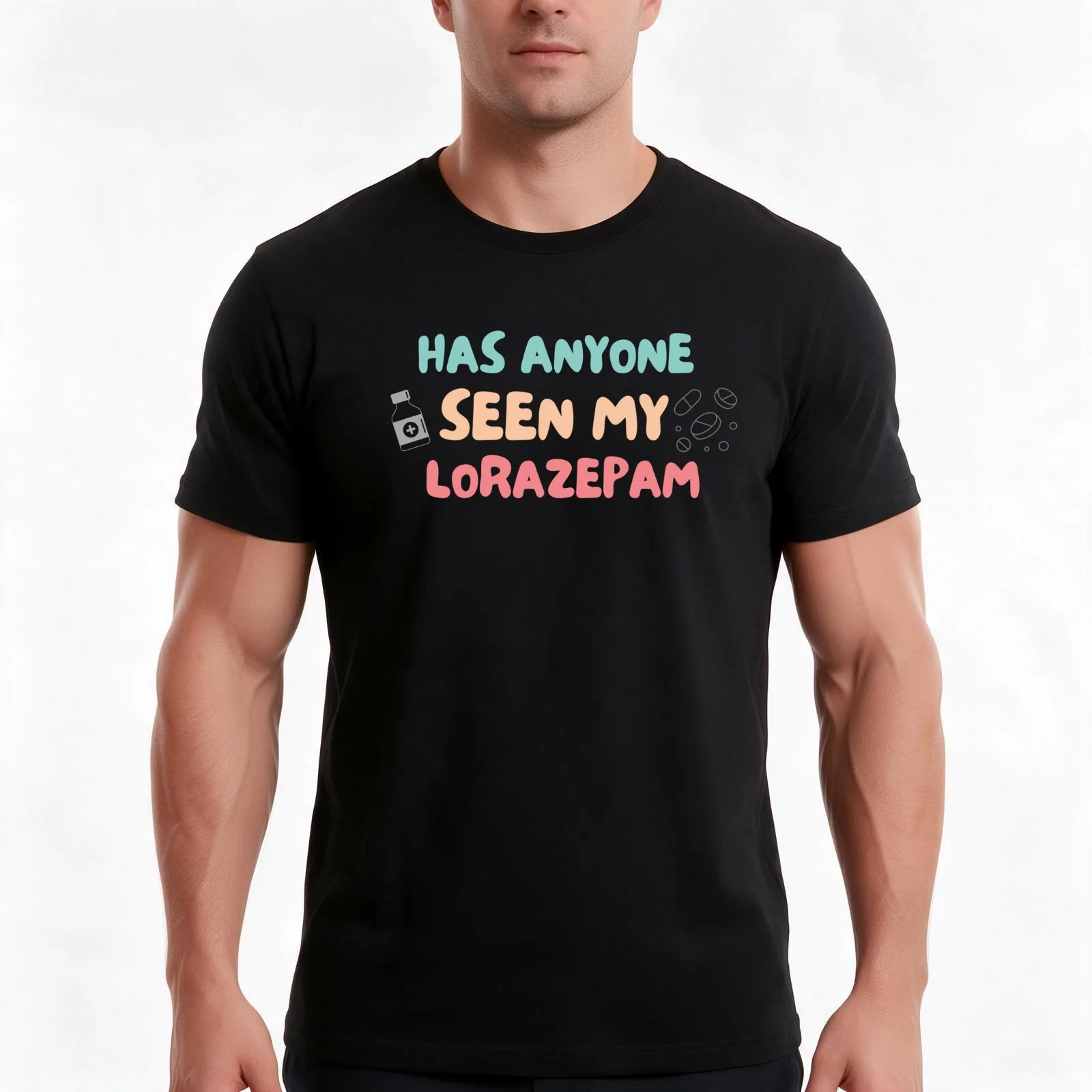 Has anyone seen my lorazepam design Funny anxiety quote for introverts and stressball personalities T-Shirt, Unisex Men Women