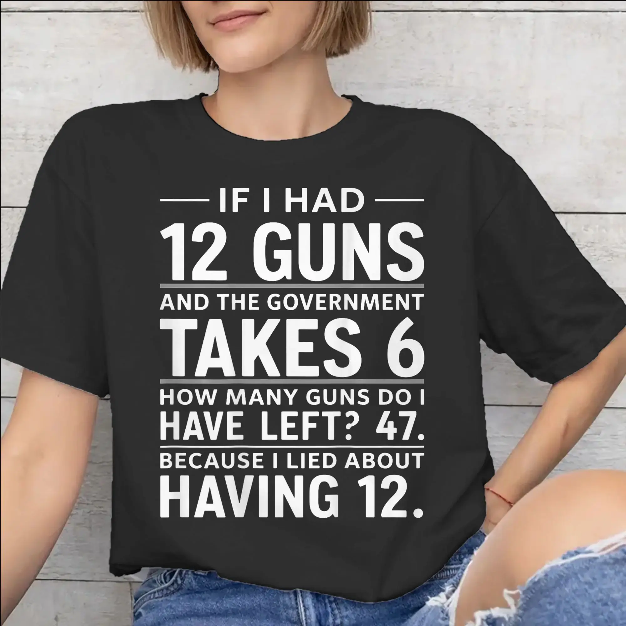 Funny Saying “If I Had 12 Guns” Outfit Men Women T Shirts 100% Cotton Tee New Arrival  T-shirt Clothes