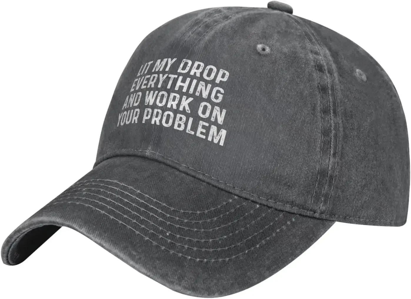 Lit My Drop Everything and Work On Your Problem Hat for Men Baseball Cap Fashionable Hats