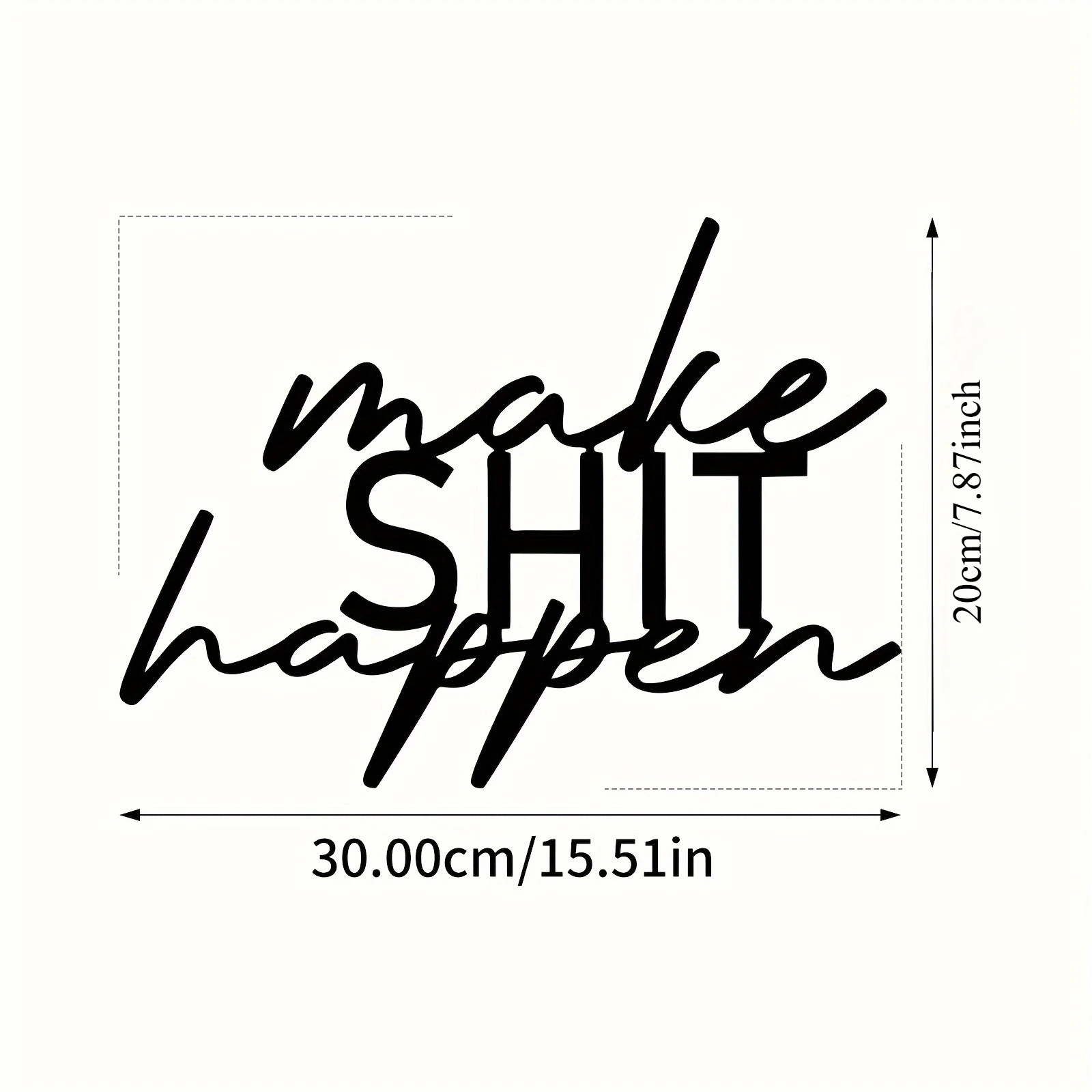1pc Make Shit Happen