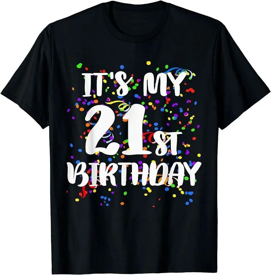 

Its My 21st Birthday Shirt Happy Birthday Funny Gift TShirt T-Shirt