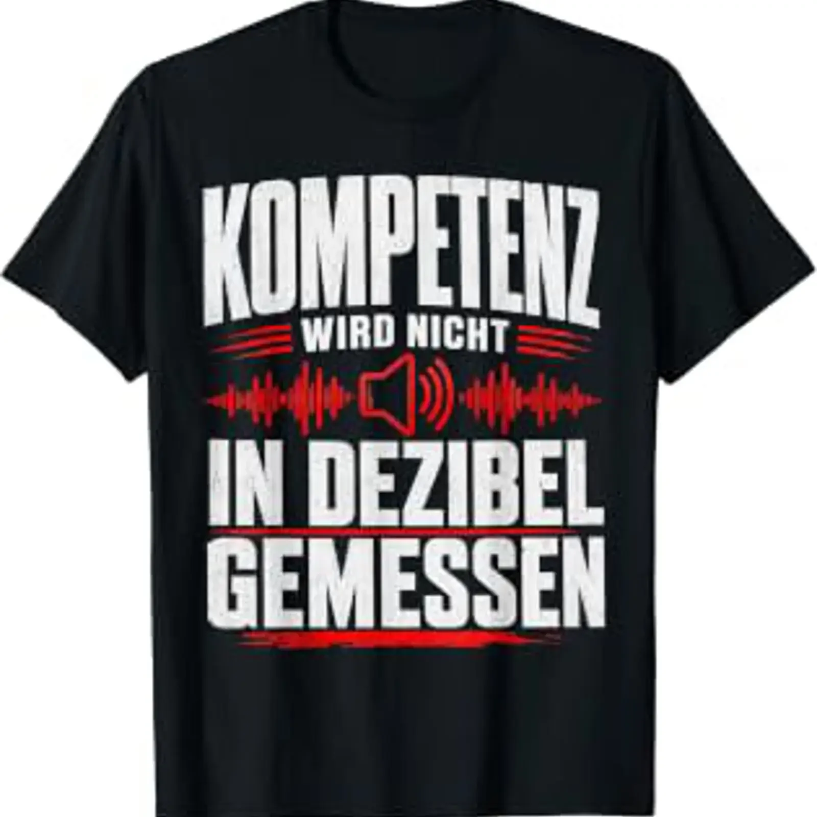 T-Shirt mit deutschem Text „Kompetenz wird nicht in Dezibel gemessen“, im Vintage-Look, bequem, atmungsaktiv, Unisex, Designerkleidung.