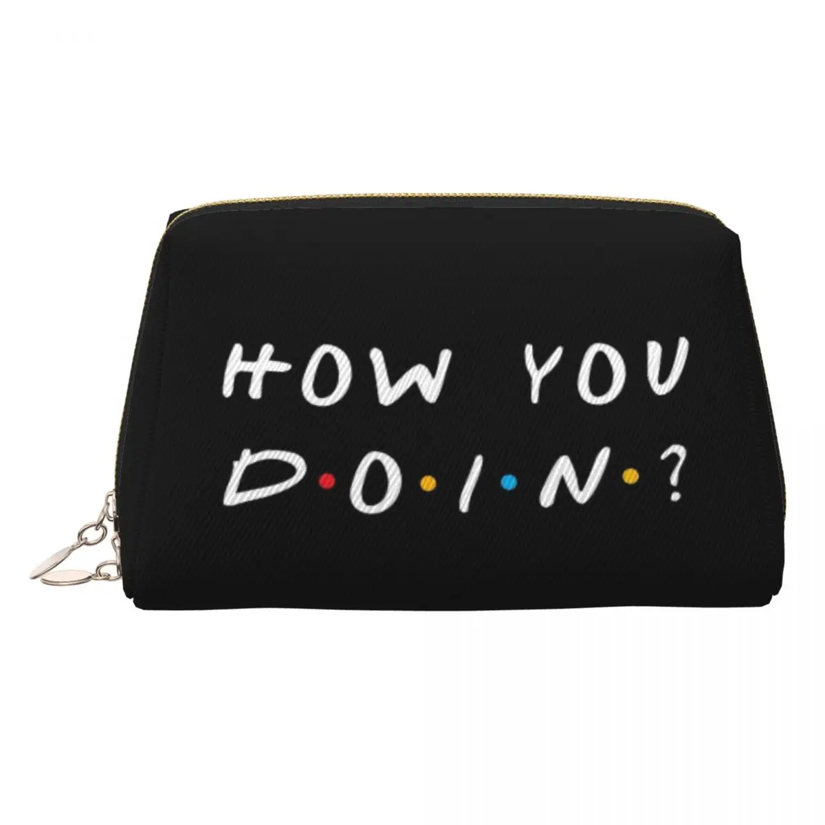 

ТВ-шоу Друзья Забавная цитата Туалетная сумка для женщин How You Doin Макияж Косметический органайзер Леди Красота Хранение Dopp Kit Box