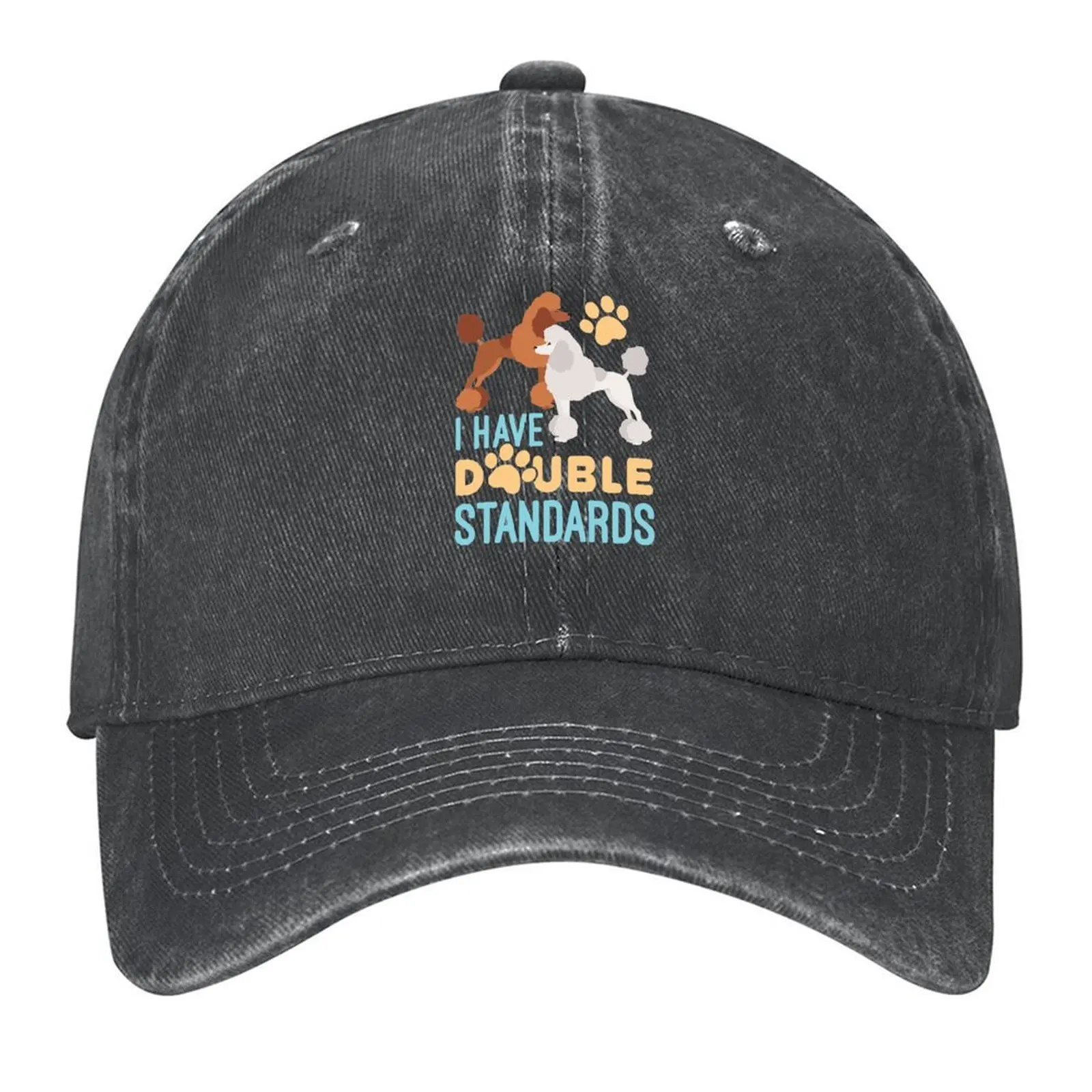 

I Have Double Standards Standard Poodles Owner Baseball Cap fun hats Luxury Hat Funny hats Brand Man cap Boy Women's