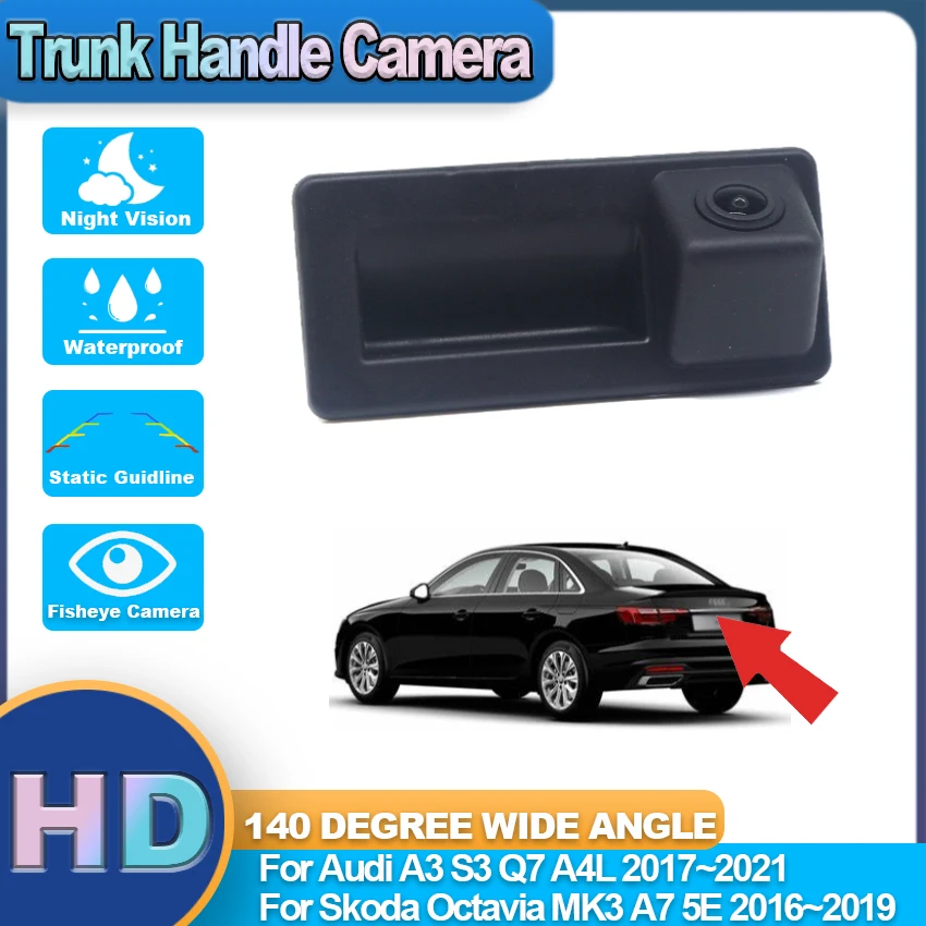 

Car Trunk Handle Rear View Waterproof High quality Camera For Audi A3 S3 Q7 A4L 2017~2021 For Skoda Octavia MK3 A7 5E 2016~2019