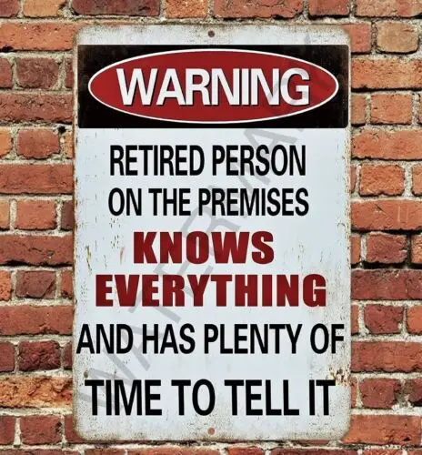 Warning Retired Person On Premises Sign Aluminum Metal 8x12-aluminum