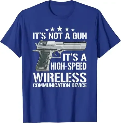 It's Not A Gun Meme Shirt - Funny It's A High-Speed Wireless Communication Device Graphic T-Shirts Husband Gift Men Clothing