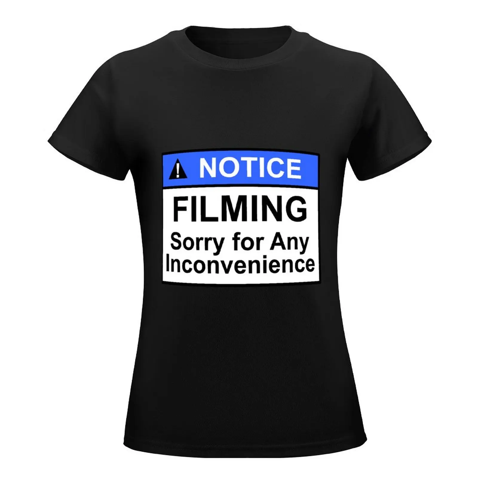 Notice filming sorry for any inconvenience sign design T-Shirt Blouse vintage clothes shirts graphic tees Women's tops